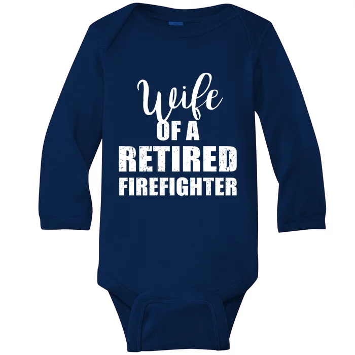 Wife Of A Retired Firefighter Gift Baby Long Sleeve Bodysuit