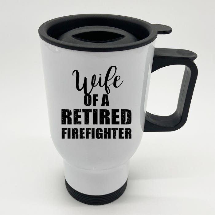 Wife Of A Retired Firefighter Gift Front & Back Stainless Steel Travel Mug