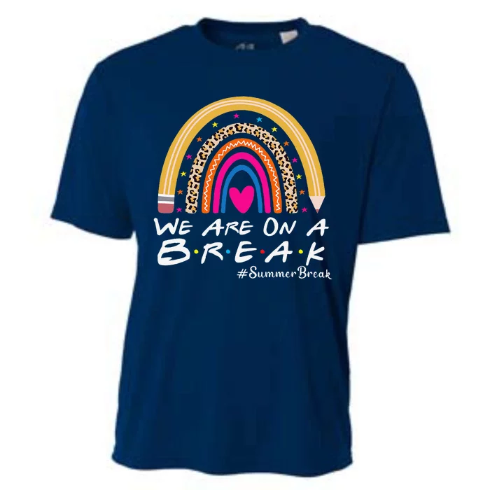 WeRe On A Summer Break Teacher Off Duty Last Day Of School Cooling Performance Crew T-Shirt