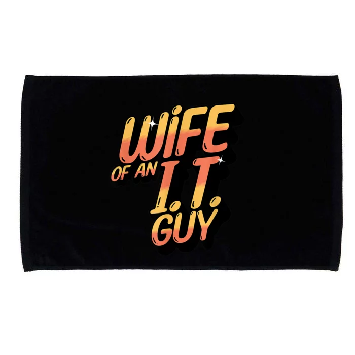 Wife Of An I.T. Guy Funny Network Admin Girlfriend Spouse Microfiber Hand Towel