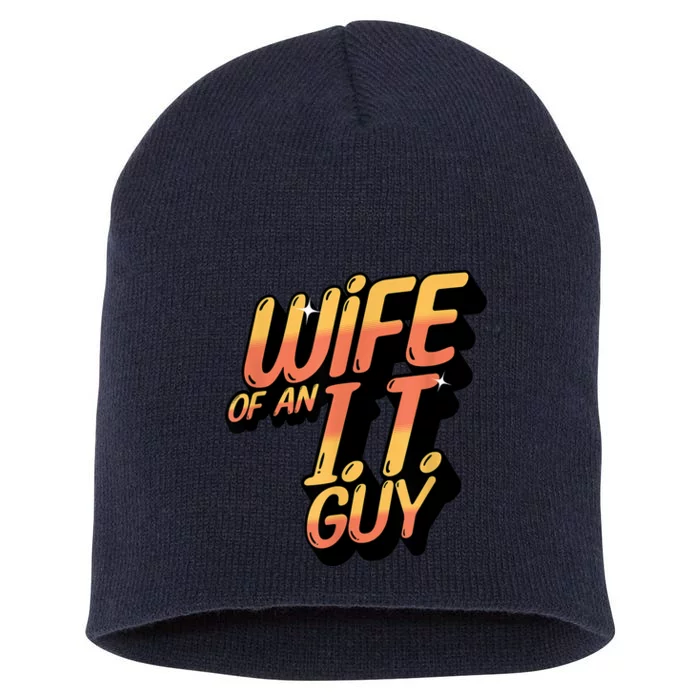 Wife Of An I.T. Guy Funny Network Admin Girlfriend Spouse Short Acrylic Beanie