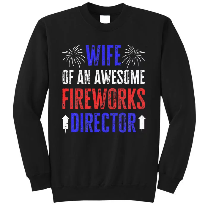 Wife Of An Awesome Fireworks Director Funny 4th Of July Tall Sweatshirt