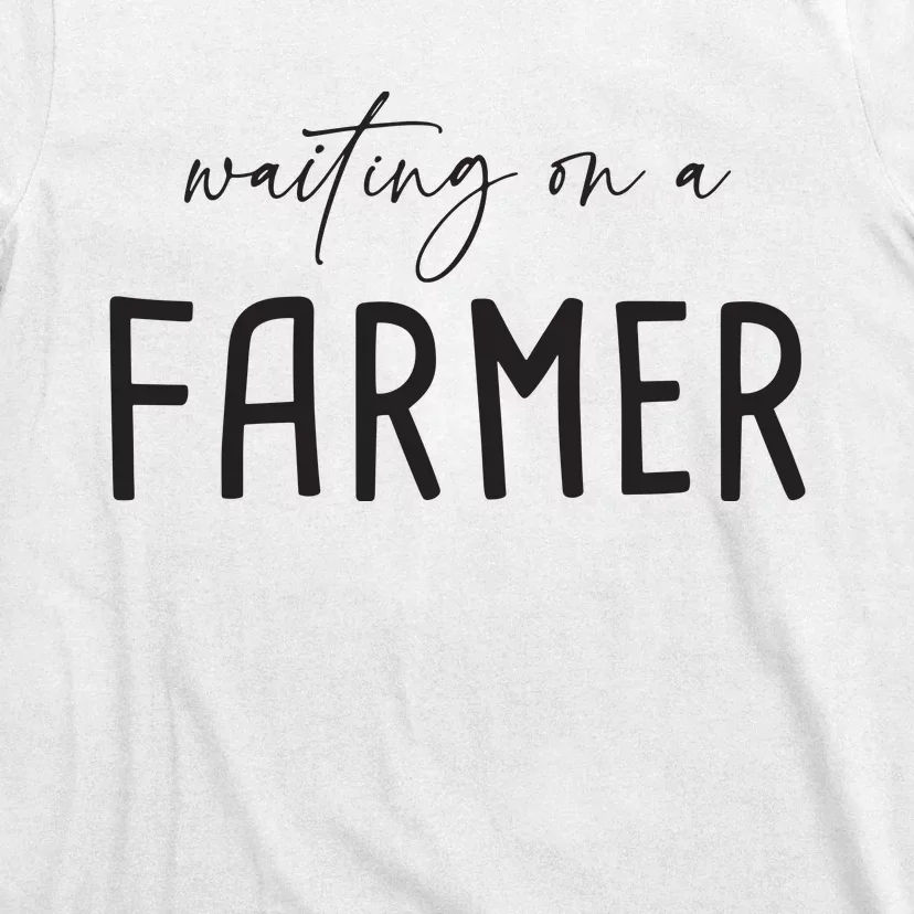 Waiting On A Farmer Funny Farmer Wife T-Shirt