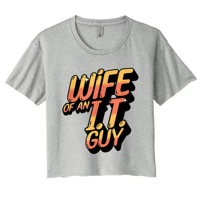 Wife Of An I.T. Guy Funny Network Admin Girlfriend Spouse Women's Crop Top Tee