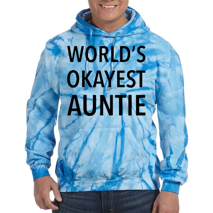 Worlds Okayest Auntie Tie Dye Hoodie