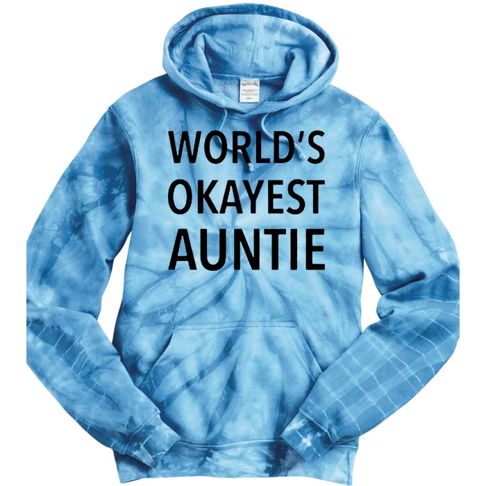 Worlds Okayest Auntie Tie Dye Hoodie