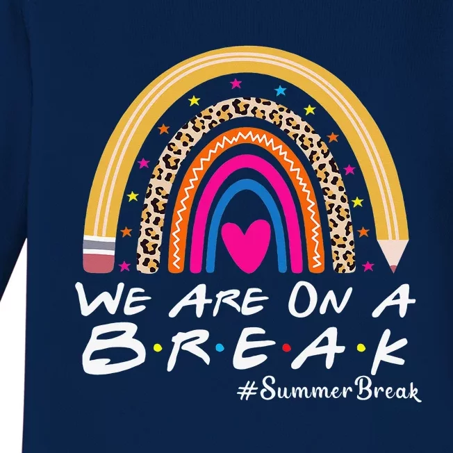 We're On A Summer Break Teacher Off Duty School Baby Long Sleeve Bodysuit