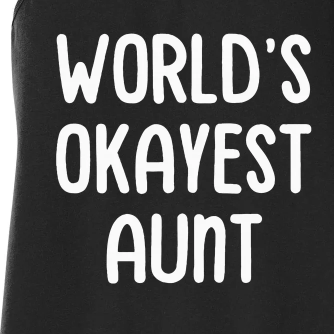 WorldS Okayest Aunt Women's Racerback Tank