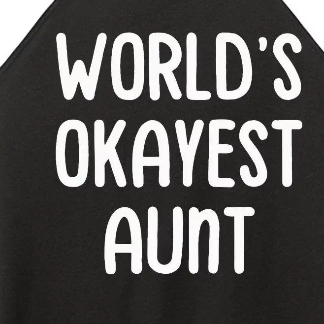 WorldS Okayest Aunt Women’s Perfect Tri Rocker Tank