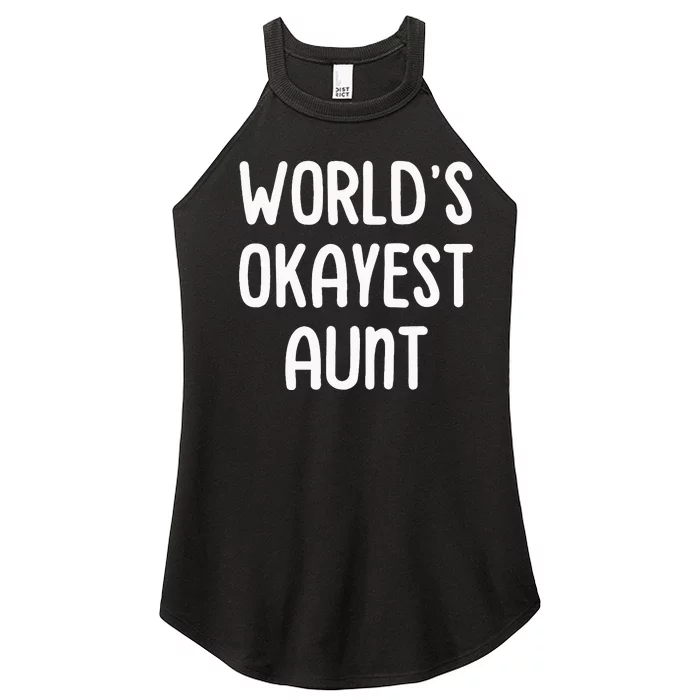 WorldS Okayest Aunt Women’s Perfect Tri Rocker Tank