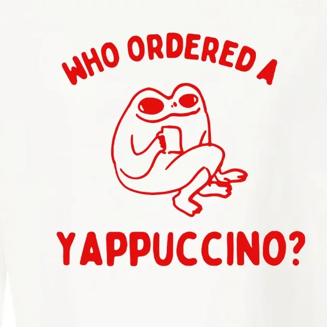 Who Ordered A Yappachino Cropped Pullover Crew