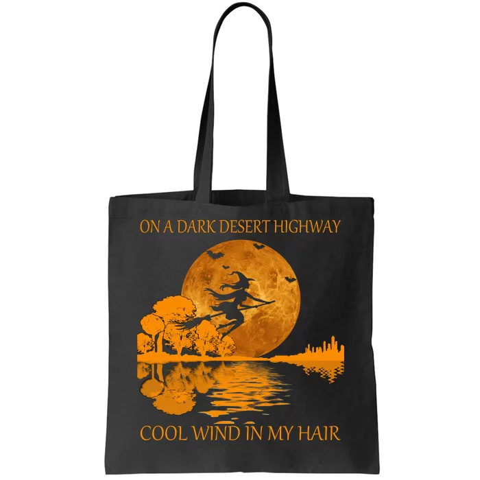 Witch On A Dark Desert Highway Cool Wind In My Hair Tote Bag