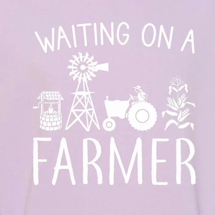 Waiting On A Farmer Funny Farming Gift Garment-Dyed Sweatshirt