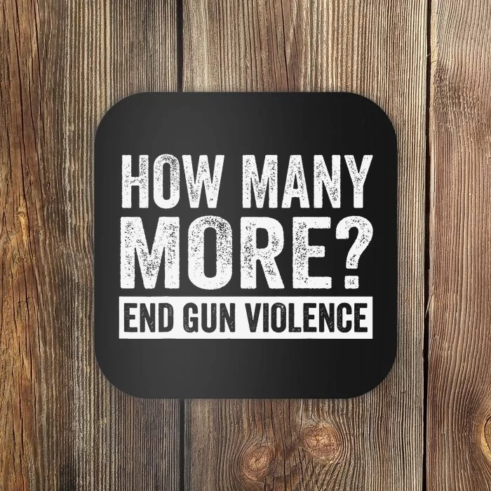 Wear Orange Anti Gun How Many More End Gun Violence Coaster