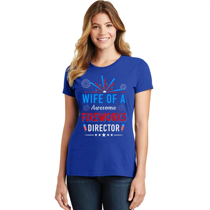 Wife Of An Awesome Fireworks Director Funny 4th Of July Gift Women's T-Shirt