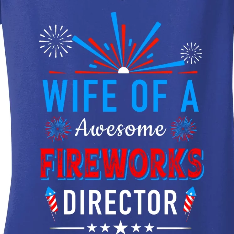 Wife Of An Awesome Fireworks Director Funny 4th Of July Gift Women's V-Neck T-Shirt