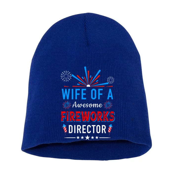 Wife Of An Awesome Fireworks Director Funny 4th Of July Gift Short Acrylic Beanie