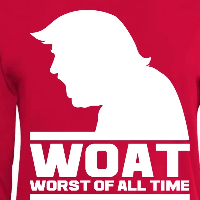 WOAT Anti Trump Worst Of All Time Womens Cotton Relaxed Long Sleeve T-Shirt