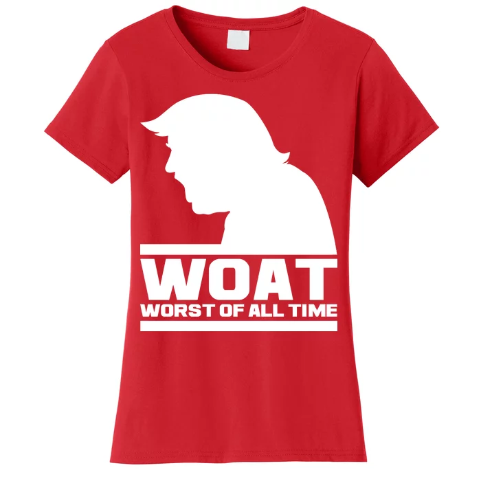 WOAT Anti Trump Worst Of All Time Women's T-Shirt