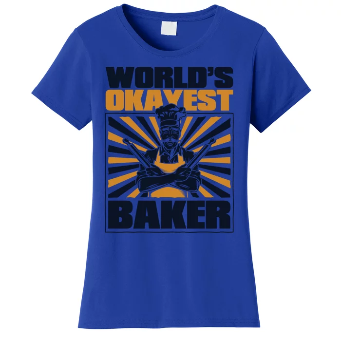 Worlds Okayest Baker Bread Expert Pastry Chef Baker Bakery Gift Women's T-Shirt