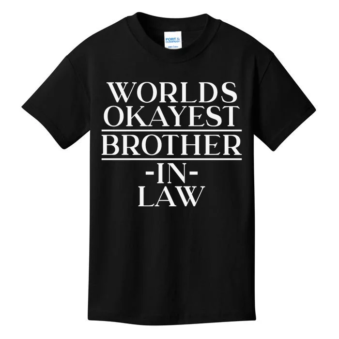 World's Okayest Brother In Law Kids T-Shirt