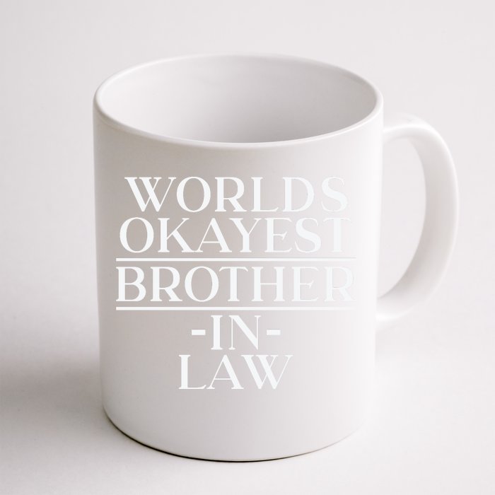 World's Okayest Brother In Law Front & Back Coffee Mug