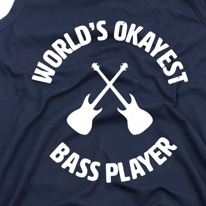 Worlds Okayest Bass Player Bassist Bass Guitar Tank Top