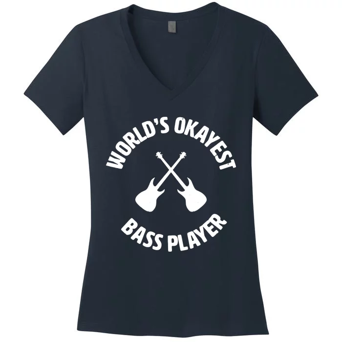 Worlds Okayest Bass Player Bassist Bass Guitar Women's V-Neck T-Shirt