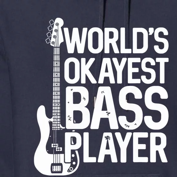 Worlds Okayest Bass Player Bassists Musician Premium Hoodie