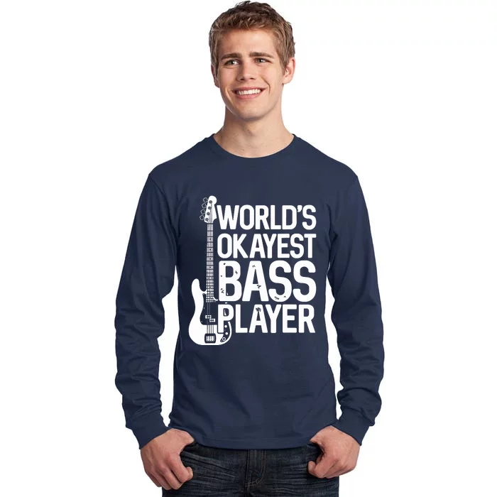 Worlds Okayest Bass Player Bassists Musician Tall Long Sleeve T-Shirt