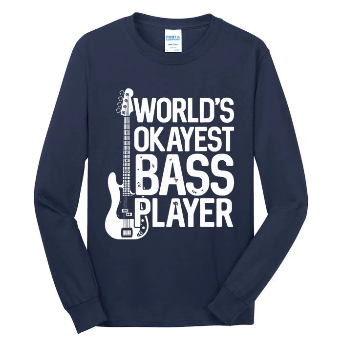 Worlds Okayest Bass Player Bassists Musician Tall Long Sleeve T-Shirt