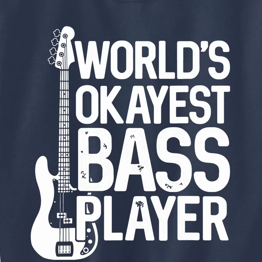 Worlds Okayest Bass Player Bassists Musician Kids Sweatshirt