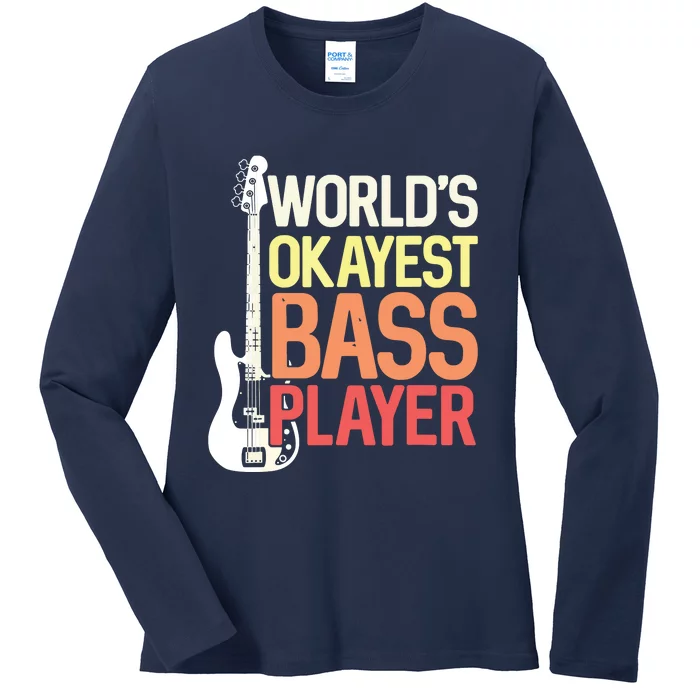 Worlds Okayest Bass Player Bassists Musician Ladies Long Sleeve Shirt