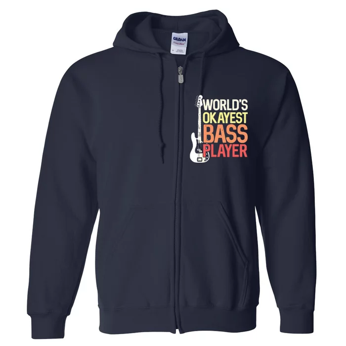 Worlds Okayest Bass Player Bassists Musician Full Zip Hoodie