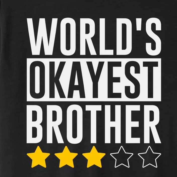 WorldS Okayest Brother Funny Slogan ChromaSoft Performance T-Shirt