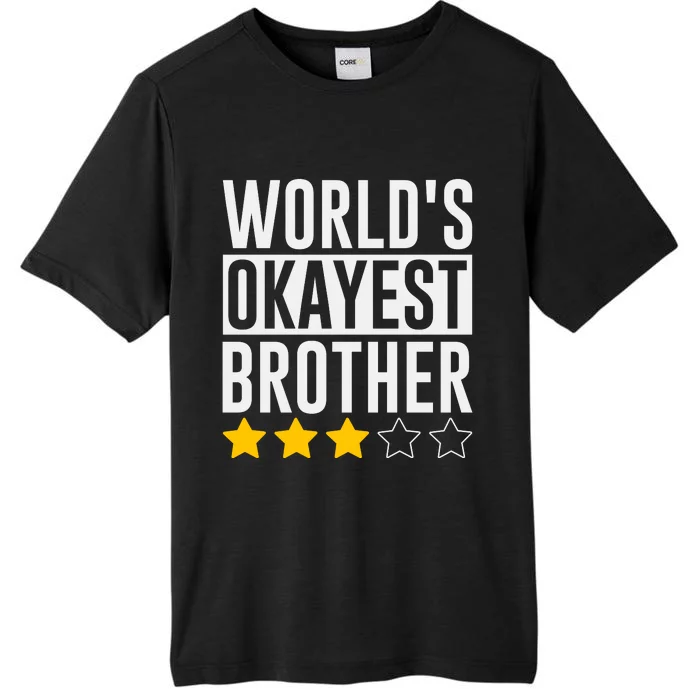 WorldS Okayest Brother Funny Slogan ChromaSoft Performance T-Shirt