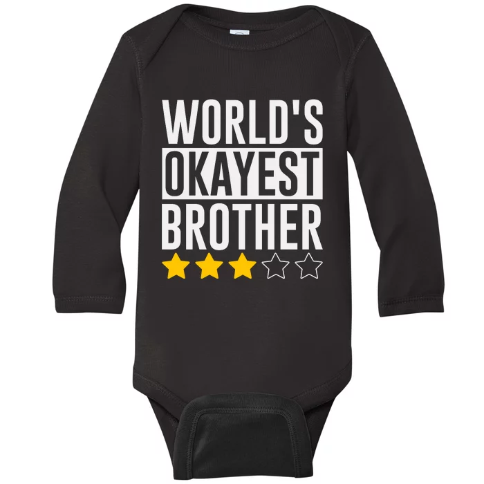 WorldS Okayest Brother Funny Slogan Baby Long Sleeve Bodysuit