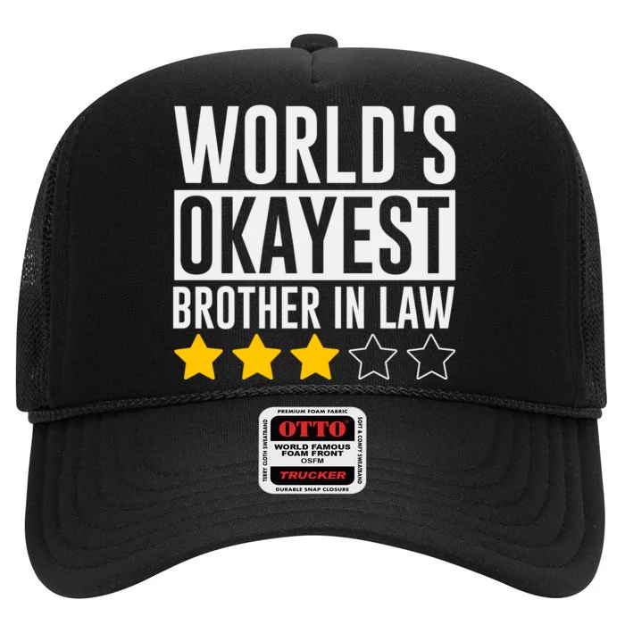 WorldS Okayest Brotherinlaw High Crown Mesh Trucker Hat