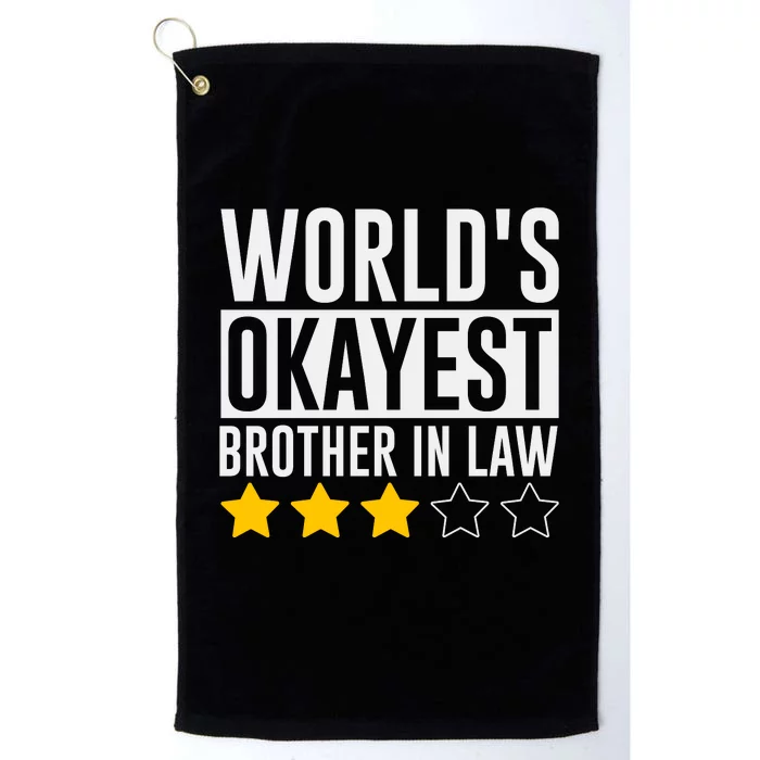 WorldS Okayest Brotherinlaw Platinum Collection Golf Towel