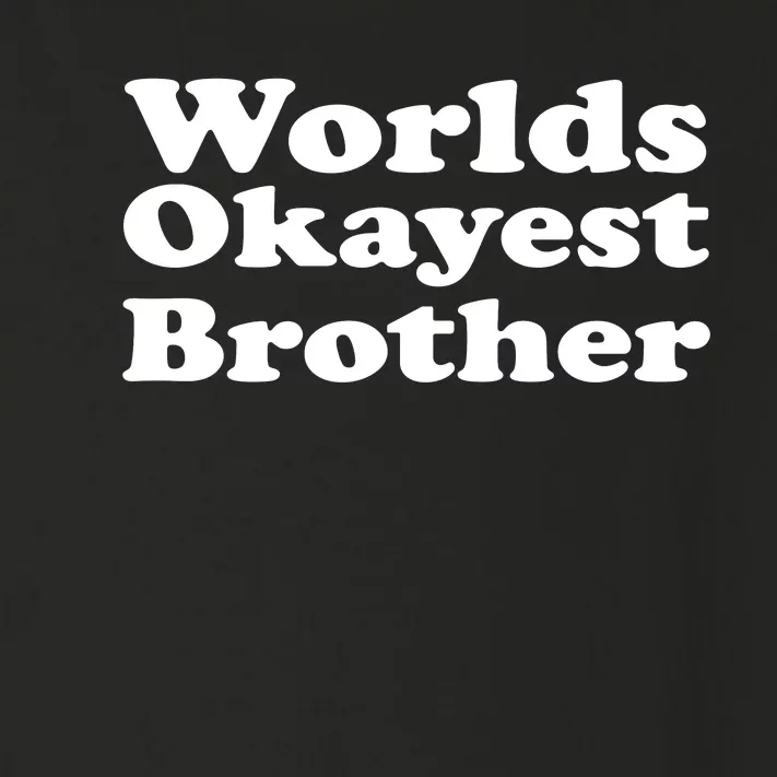 WorldS Okayest Brother Graphic Toddler Long Sleeve Shirt