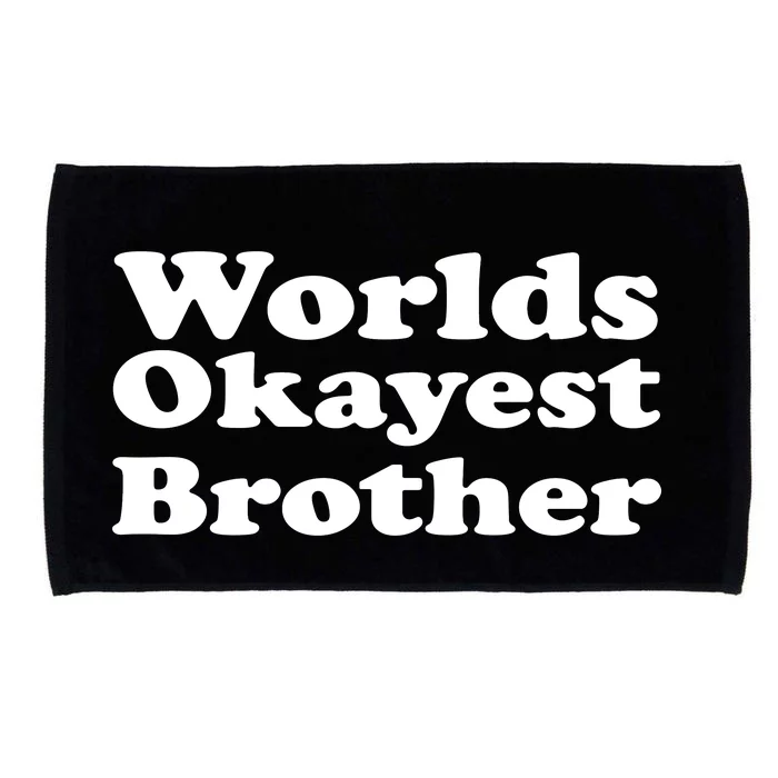 WorldS Okayest Brother Graphic Microfiber Hand Towel