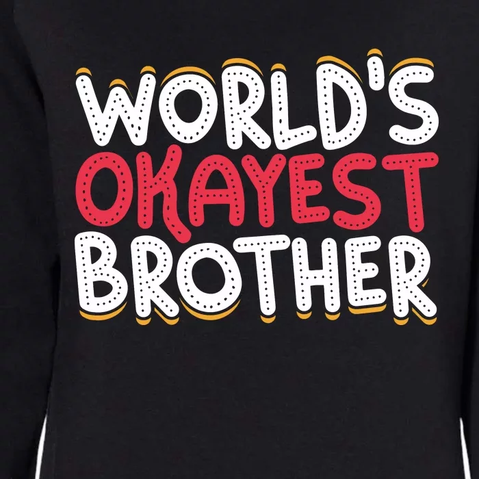 WorldS Okayest Brother Womens California Wash Sweatshirt