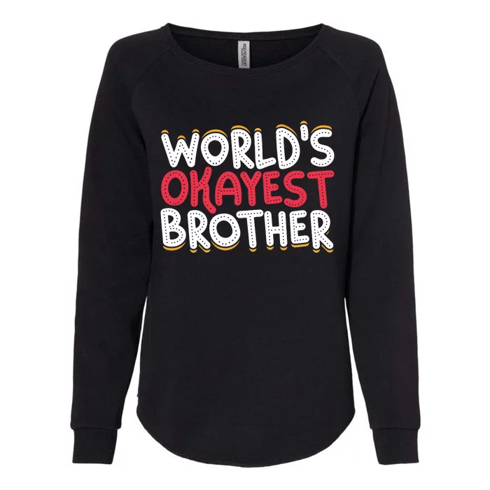 WorldS Okayest Brother Womens California Wash Sweatshirt