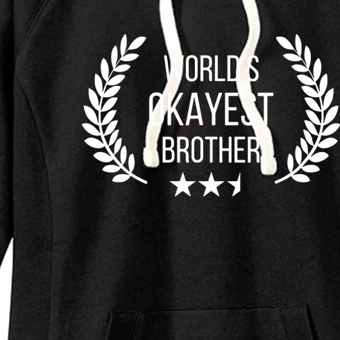 Worlds Okayest Brother Women's Fleece Hoodie