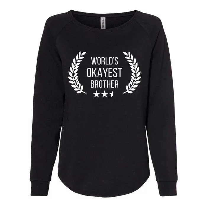 Worlds Okayest Brother Womens California Wash Sweatshirt