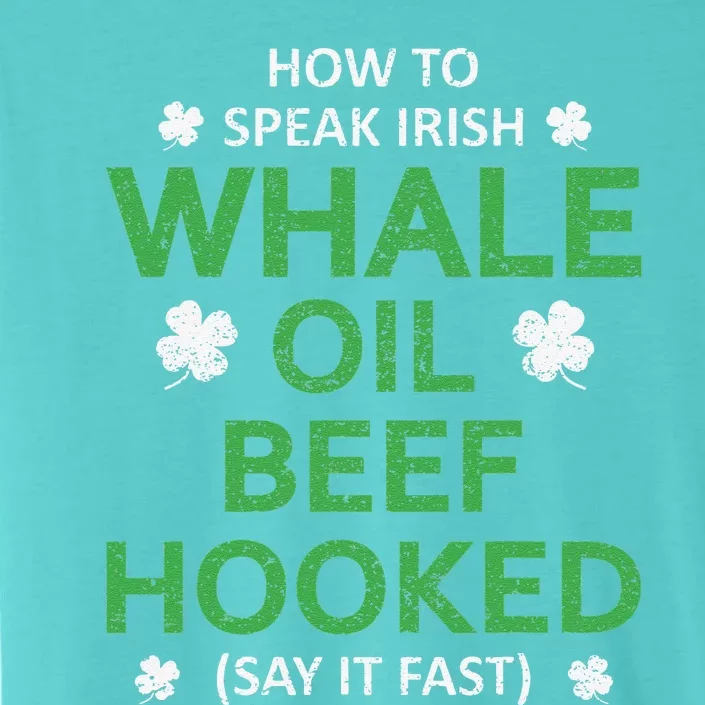 Whale Oil Beef Hooked Funny St Patricks Paddys Day Irish ChromaSoft Performance T-Shirt