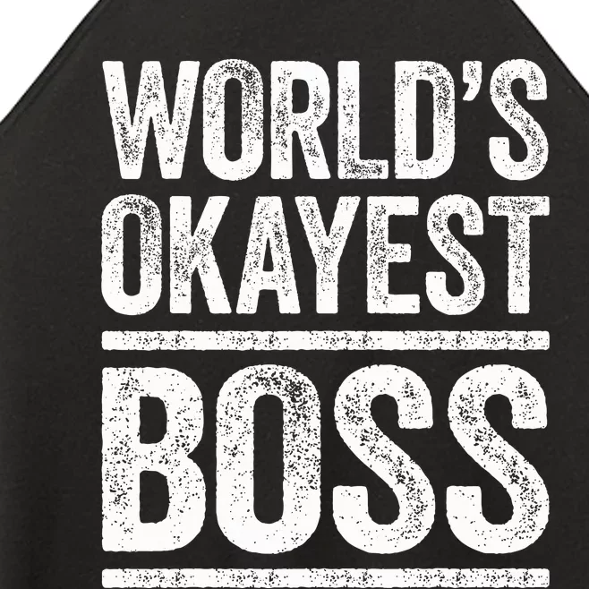 World's Okayest Boss  Best Boss Ever Women’s Perfect Tri Rocker Tank