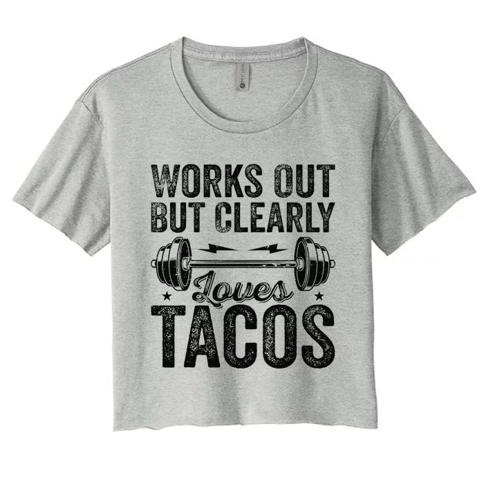 Works Out But Clearly Loves Tacos Gym Taco Tuesday Tacos Women's Crop Top Tee