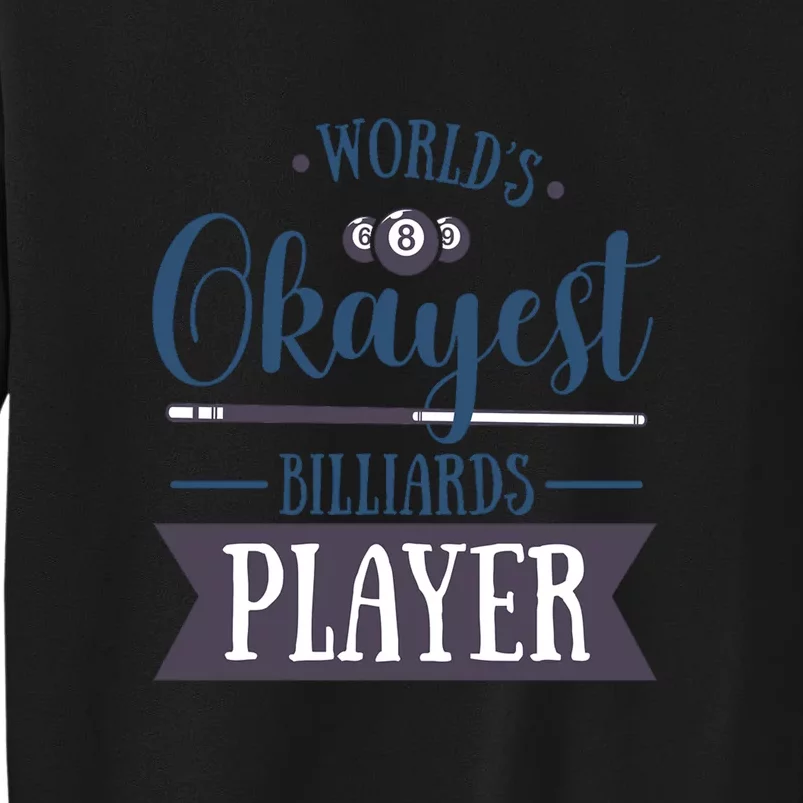 World's Okayest Billiards Player Billiards Dad Gift For Mother's Day Sweatshirt