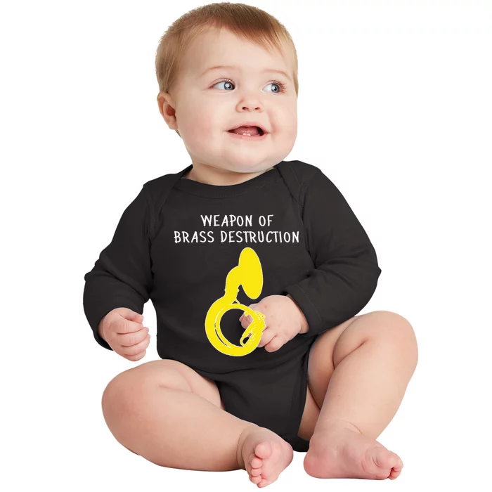 Weapon Of Brass Destruction Humorous Sousaphone Baby Long Sleeve Bodysuit